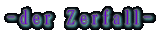 -der Zerfall-